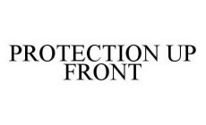 PROTECTION UP FRONT
