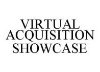 VIRTUAL ACQUISITION SHOWCASE