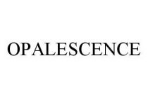 OPALESCENCE