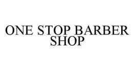 ONE STOP BARBER SHOP