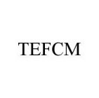 TEFCM