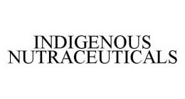 INDIGENOUS NUTRACEUTICALS