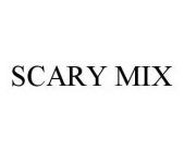 SCARY MIX