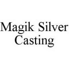 MAGIK SILVER CASTING