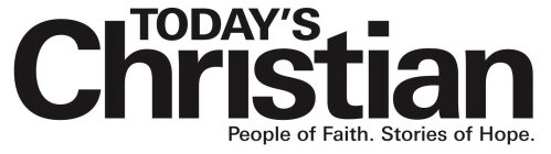 TODAY'S CHRISTIAN PEOPLE OF FAITH. STORIES OF HOPE.