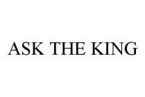 ASK THE KING