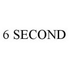 6 SECOND