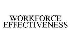 WORKFORCE EFFECTIVENESS