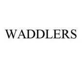 WADDLERS