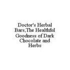 DOCTOR'S HERBAL BARS, THE HEALTHFUL GOODNESS OF DARK CHOCOLATE AND HERBS