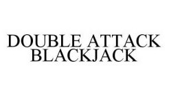 DOUBLE ATTACK BLACKJACK