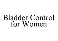 BLADDER CONTROL FOR WOMEN