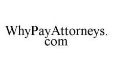 WHYPAYATTORNEYS.COM