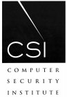 CSI COMPUTER SECURITY INSTITUTE