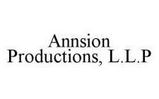 ANNSION PRODUCTIONS, L.L.P