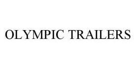 OLYMPIC TRAILERS