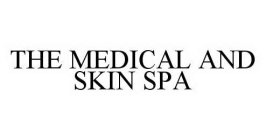 THE MEDICAL AND SKIN SPA