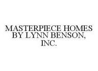 MASTERPIECE HOMES BY LYNN BENSON, INC.