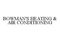 BOWMAN'S HEATING & AIR CONDITIONING