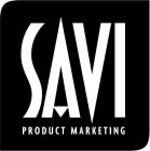 SAVI PRODUCT MARKETING
