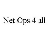 NET OPS 4 ALL