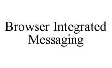 BROWSER INTEGRATED MESSAGING