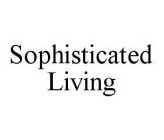 SOPHISTICATED LIVING