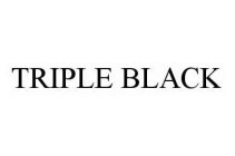 TRIPLE BLACK