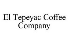 E1 TEPEYAC COFFEE COMPANY