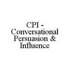 CPI - CONVERSATIONAL PERSUASION & INFLUENCE