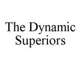 THE DYNAMIC SUPERIORS