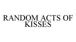 RANDOM ACTS OF KISSES