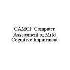 CAMCI: COMPUTER ASSESSMENT OF MILD COGNITIVE IMPAIRMENT