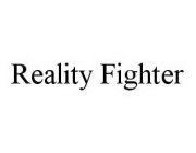 REALITY FIGHTER