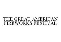 THE GREAT AMERICAN FIREWORKS FESTIVAL