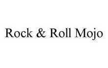ROCK & ROLL MOJO