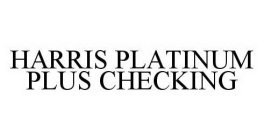 HARRIS PLATINUM PLUS CHECKING