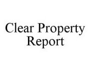 CLEAR PROPERTY REPORT
