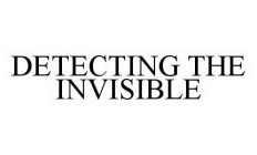 DETECTING THE INVISIBLE
