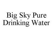 BIG SKY PURE DRINKING WATER