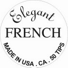 ELEGANT FRENCH MADE IN USA.  CA.  50 TIPS