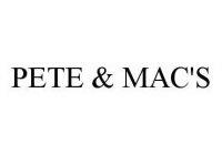 PETE & MAC'S