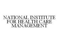 NATIONAL INSTITUTE FOR HEALTH CARE MANAGEMENT