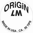ORIGIN LM MADE IN USA.  CA.  50 TIPS