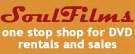 SOULFILMS ONE STOP SHOP FOR DVD RENTALS AND SALES