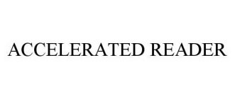 ACCELERATED READER
