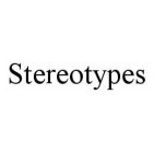STEREOTYPES