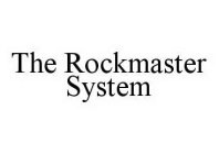 THE ROCKMASTER SYSTEM