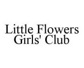 LITTLE FLOWERS GIRLS' CLUB