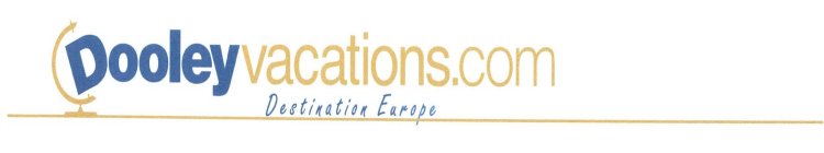DOOLEYVACATIONS.COM DESTINATION EUROPE